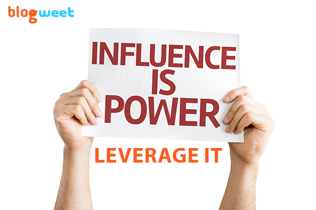 influence is power - leverage it